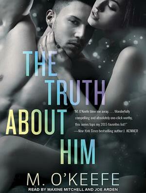 The Truth about Him by M. O'Keefe