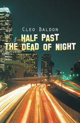 Half Past the Dead of Night by Cleo Baldon