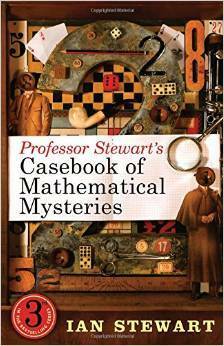 Professor Stewart's Casebook of Mathematical Mysteries by Ian Stewart