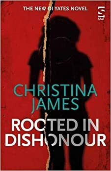 Rooted in Dishonour by Christina James