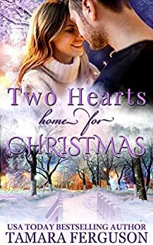 Two Hearts Home for Christmas by Tamara Ferguson