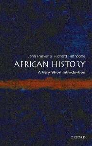 African History: A Very Short Introduction by John Parker, Richard Rathbone