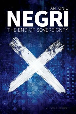 The End of Sovereignty by Antonio Negri
