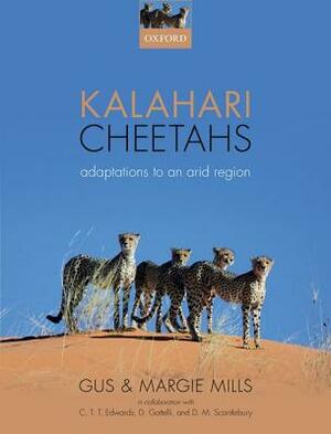 Kalahari Cheetahs: Adaptations to an Arid Region by Gus Mills, Margaret Mills