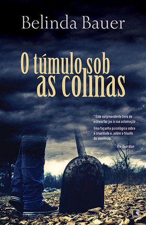 O Túmulo Sob As Colinas by Belinda Bauer, Paulo Reis, Sergio Moraes Rego