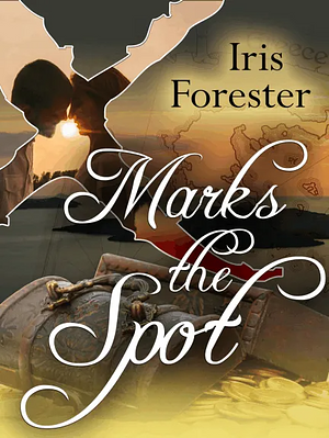X Marks The Spot by Iris Forester