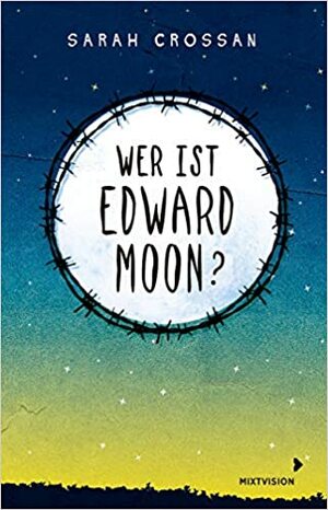 Wer ist Edward Moon? by Sarah Crossan