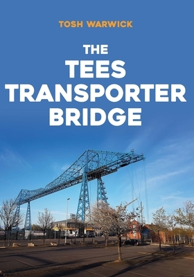 The Tees Transporter Bridge by Tosh Warwick