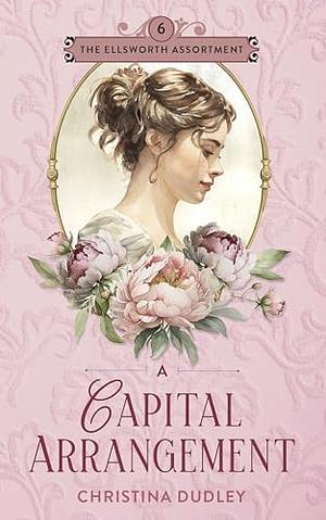 A Capital Arrangement by Christina Dudley