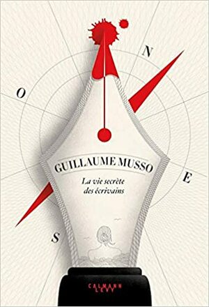 La vie secrete des ecrivains by Guillaume Musso