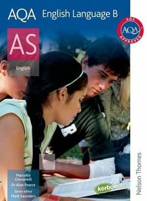 Aqa English Language B As: Student's Book by Alan Pearce