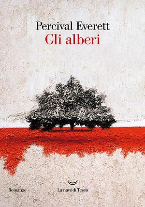 Gli Alberi by Percival Everett