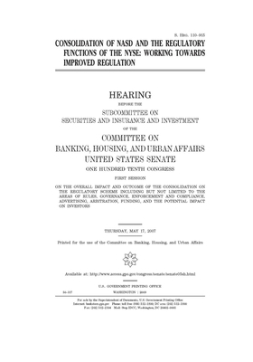 Consolidation of NASD and the regulatory functions of the NYSE: working towards improved regulation by Committee on Banking Housing (senate), United States Congress, United States Senate