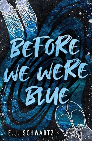 Before We Were Blue by Jessica Elizabeth Schwartz
