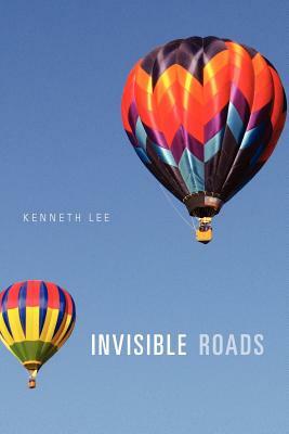 Invisible Roads by Kenneth Lee
