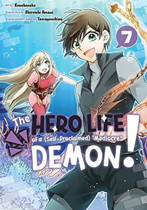 The Hero Life of a (Self-Proclaimed) Mediocre Demon! Vol. 7 by Konekoneko