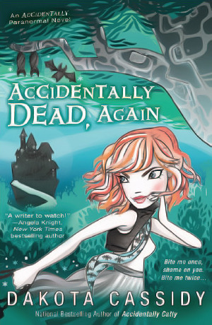 Accidentally Dead, Again by Dakota Cassidy