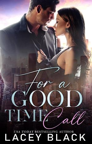 For A Good Time Call by Lacey Black