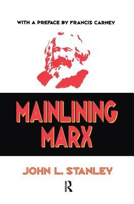 Mainlining Marx by John L. Stanley