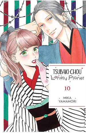 Tsubaki-Chou Lonely Planet, Vol. 10 by Mika Yamamori
