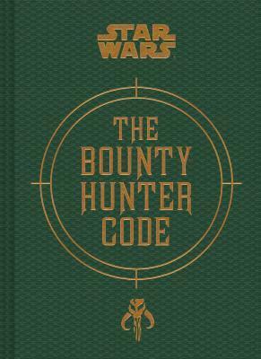 The Bounty Hunter Code: From the Files of Boba Fett by Ryder Windham, Jason Fry, Daniel Wallace