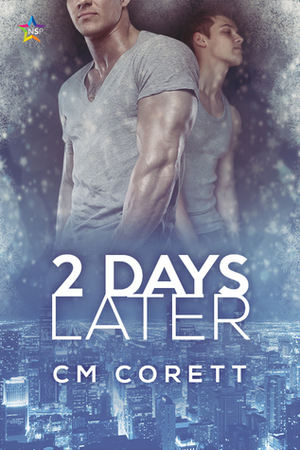2 Days Later by C.M. Corett