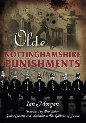 Olde Nottinghamshire Punishments by Ian Morgan