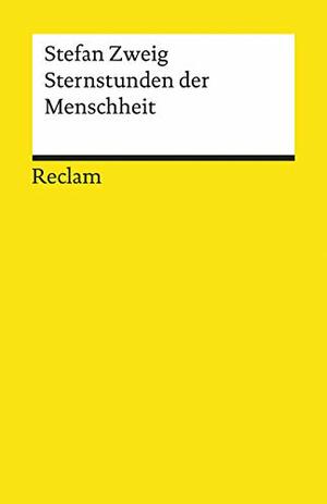Sternstunden der Menschheit by Hans Wagener, Stefan Zweig