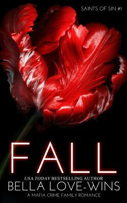 Fall (a Mafia Crime Family Romance) by Bella Love-Wins