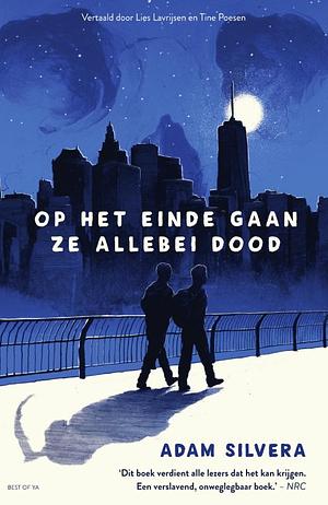 Op het einde gaan ze allebei dood by Adam Silvera