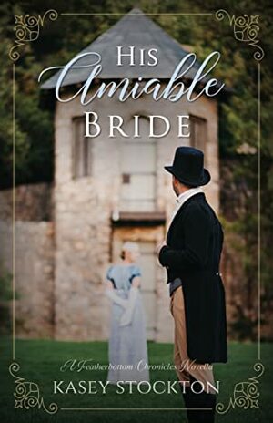 His Amiable Bride by Kasey Stockton