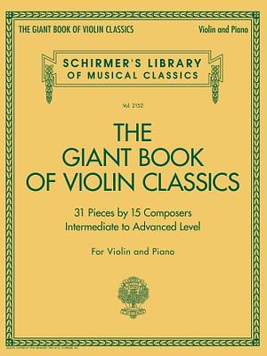 Giant Book of Violin Classics Violin and Piano by Hal Leonard Corp.