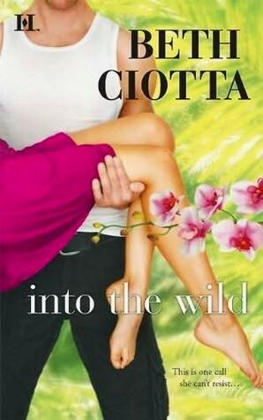 Into the Wild by Beth Ciotta