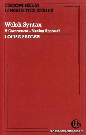 Welsh Syntax: A Government-binding Approach by Louisa Sadler