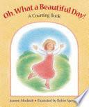 Oh, What a Beautiful Day!: A Counting Book by Jeanne Modesitt