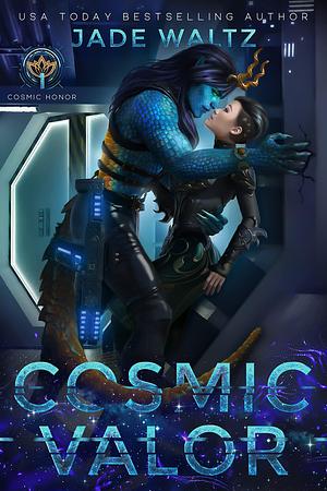 Cosmic Valor by Jade Waltz, Jade Waltz