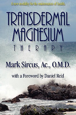 Transdermal Magnesium Therapy by Mark Sircus