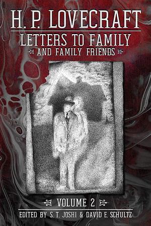 Letters to Family and Family Friends, Volume 2: 1926-⁠1936 by H.P. Lovecraft