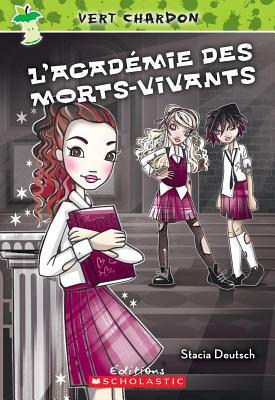 Vert Chardon : L'Académie des morts-vivants by Stacia Deutsch