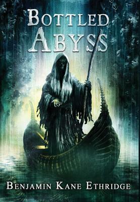 Bottled Abyss by Benjamin Kane Ethridge