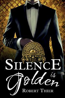 Silence is Golden by Robert Thier