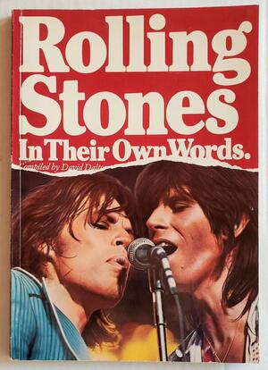 Rolling Stones in Their Own Words by Mick Farren, David Dalton