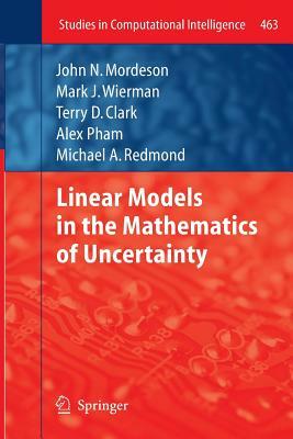 Linear Models in the Mathematics of Uncertainty by Carol Jones, Terry D. Clark, Mark J. Wierman