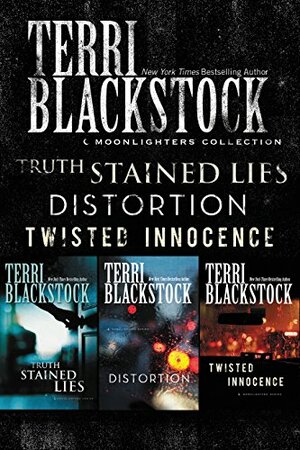 The Moonlighters Collection: Truth Stained Lies, Distortion, Twisted Innocence by Terri Blackstock