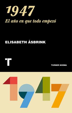 1947. El año en que todo empezó by Elisabeth Åsbrink