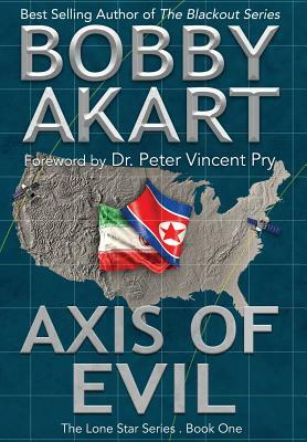 Axis of Evil: Post Apocalyptic Emp Survival Fiction by Bobby Akart