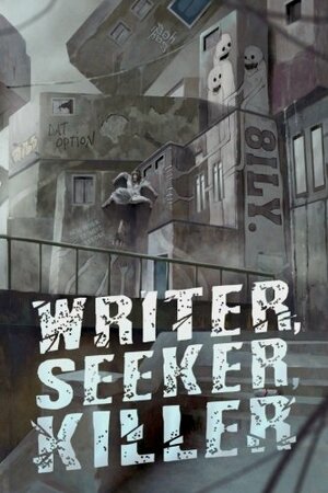 Writer, Seeker, Killer by Ryan Starbloak