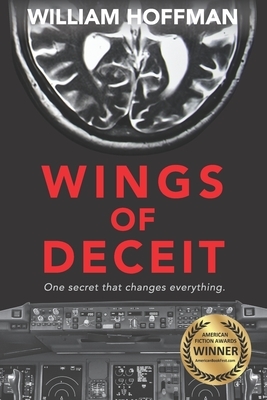 Wings of Deceit: A riveting aviation thriller of suspense, longing, lies and a pilot's ailing brain by William Hoffman