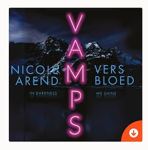 VAMPS: Vers Bloed by Nicole Arend
