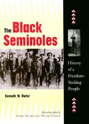 The Black Seminoles: History of a Freedom-Seeking People by Alcione M. Amos, Kenneth W. Porter, Thomas P. Senter
